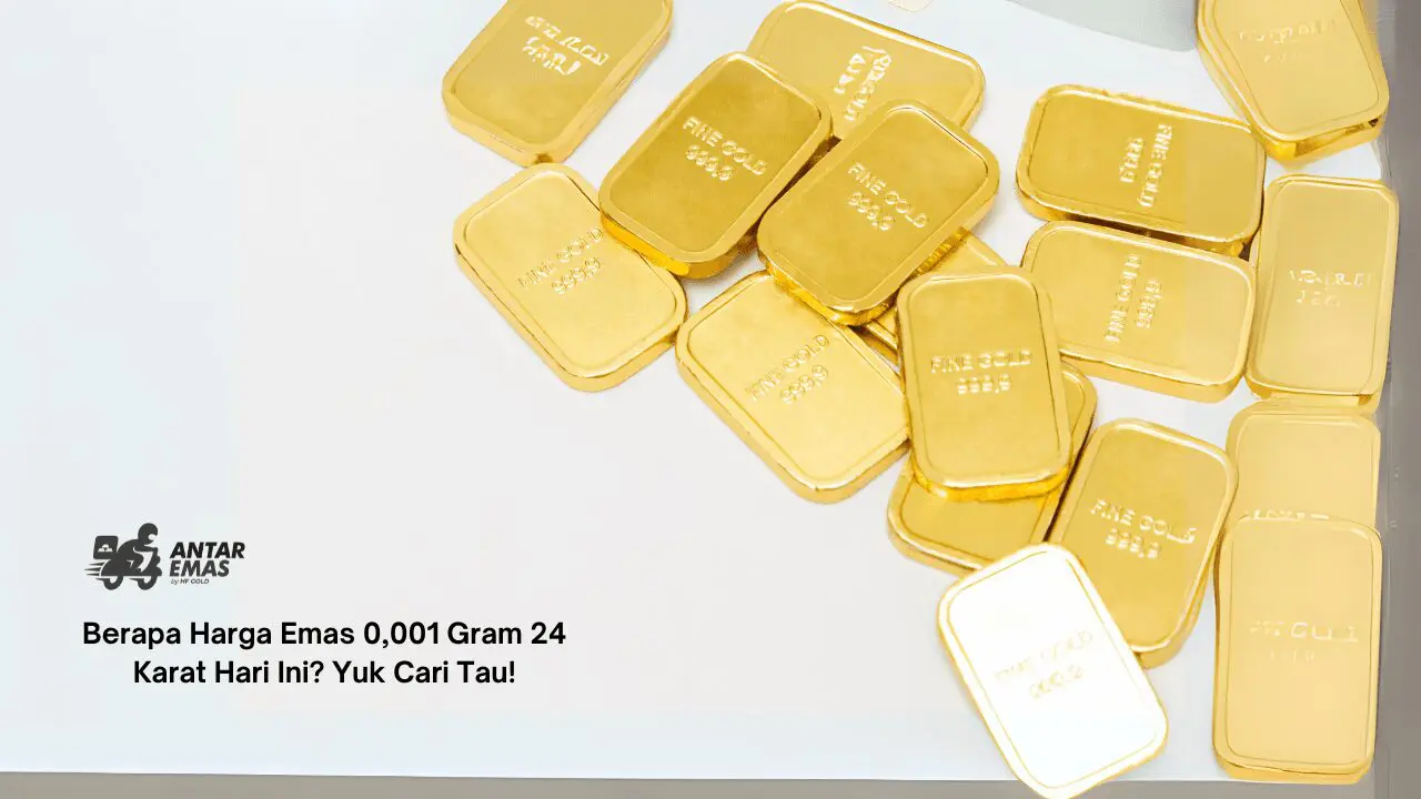 Harga Emas 0,001 Gram 24 Karat