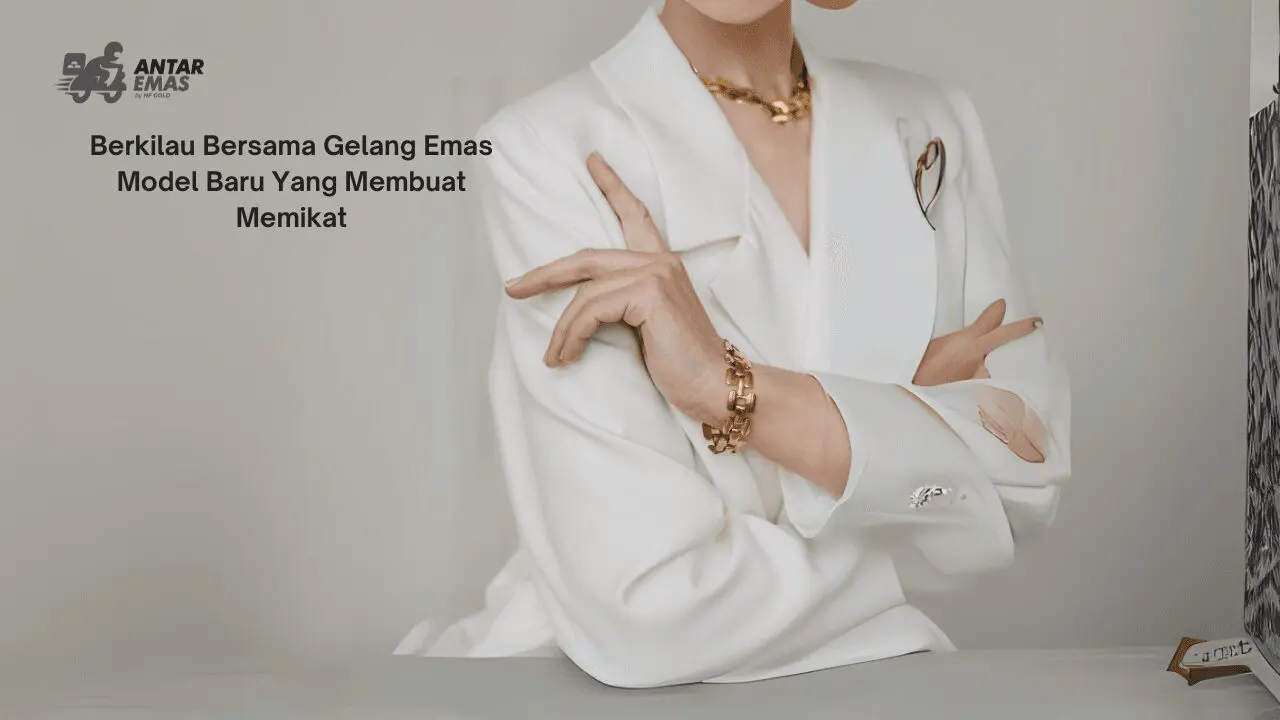 Gelang Emas Model Baru