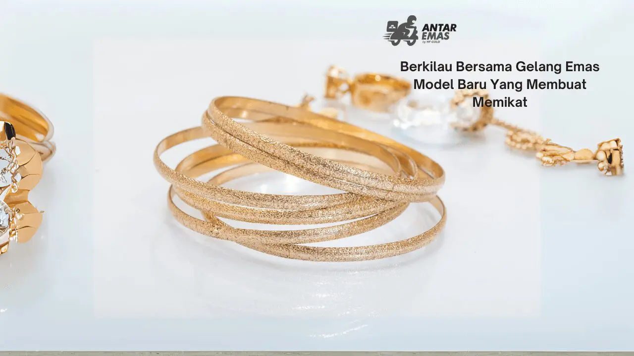 Gelang Emas Model Baru