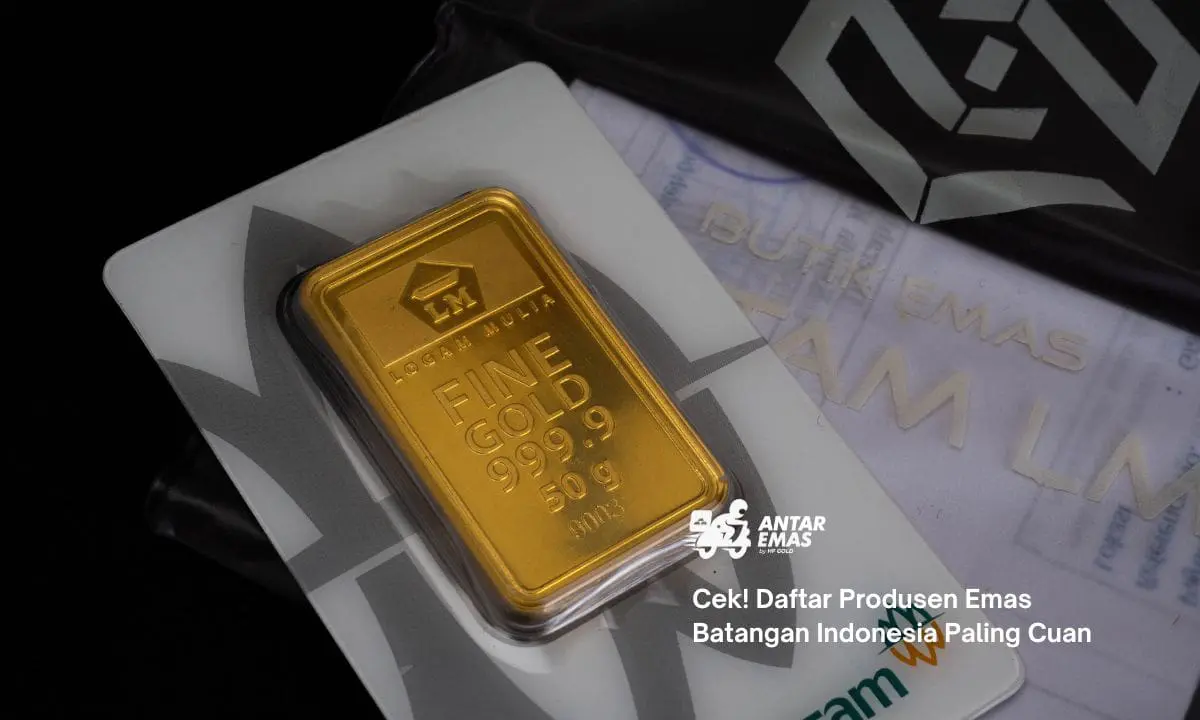 Cek! Daftar Produsen Emas Batangan Indonesia Paling Cuan