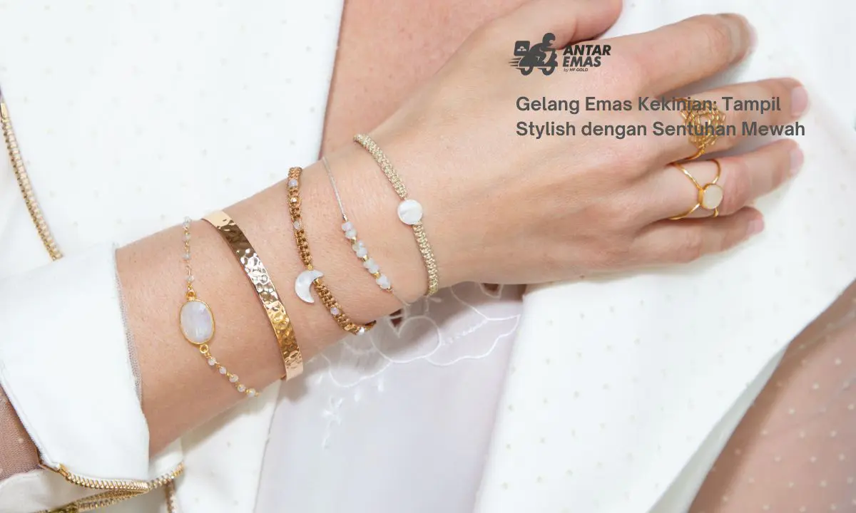 Gelang Emas Kekinian: Tampil Stylish dengan Sentuhan Mewah