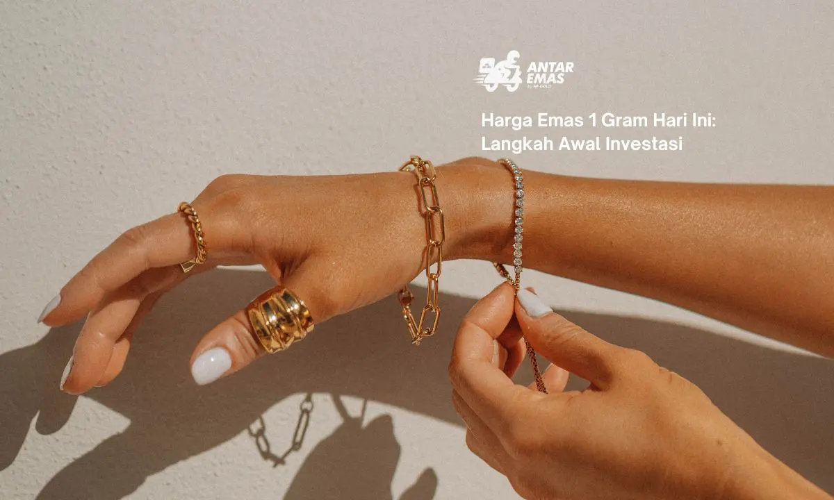 Harga Emas 1 Gram Hari Ini: Langkah Awal Investasi