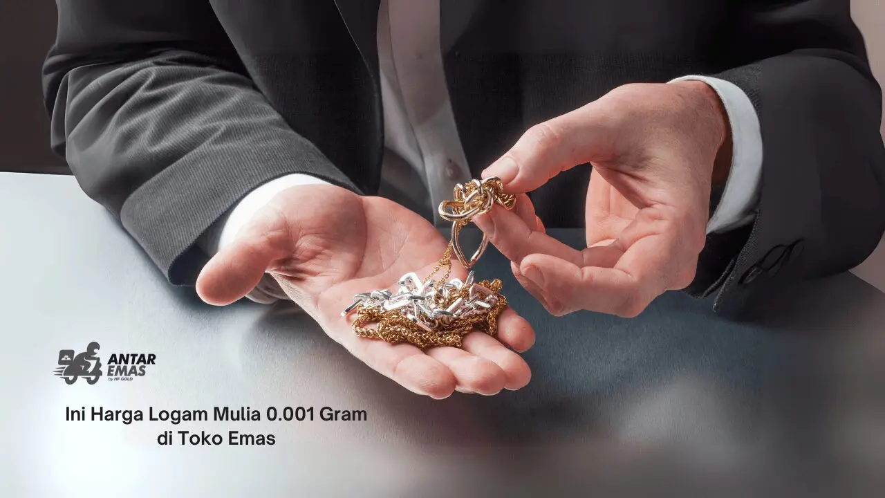 Harga Logam Mulia 0.001 Gram di Toko Emas