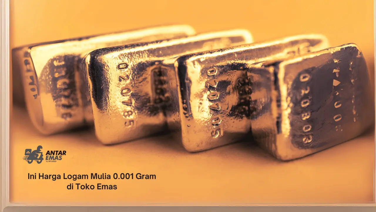 Harga Logam Mulia 0.001 Gram di Toko Emas