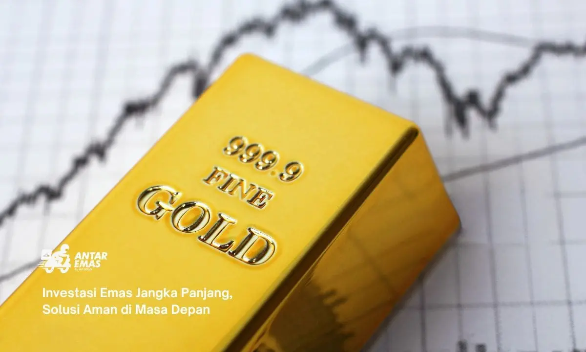 Investasi Emas Jangka Panjang, Solusi Aman di Masa Depan