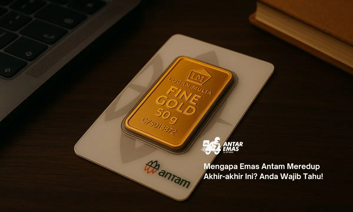 Mengapa Emas Antam Meredup Akhir-akhir Ini? Anda Wajib Tahu!