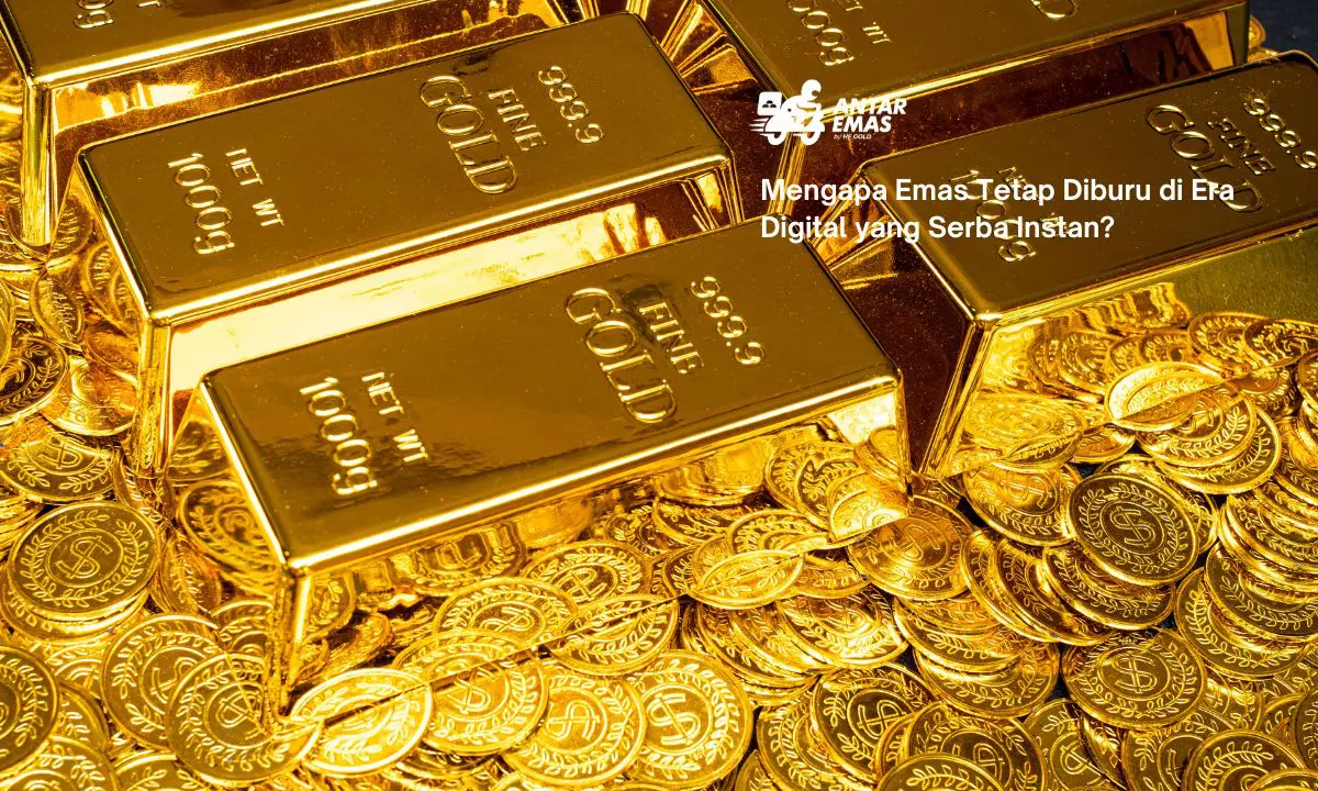 Mengapa Emas Tetap Diburu di Era Digital yang Serba Instan?