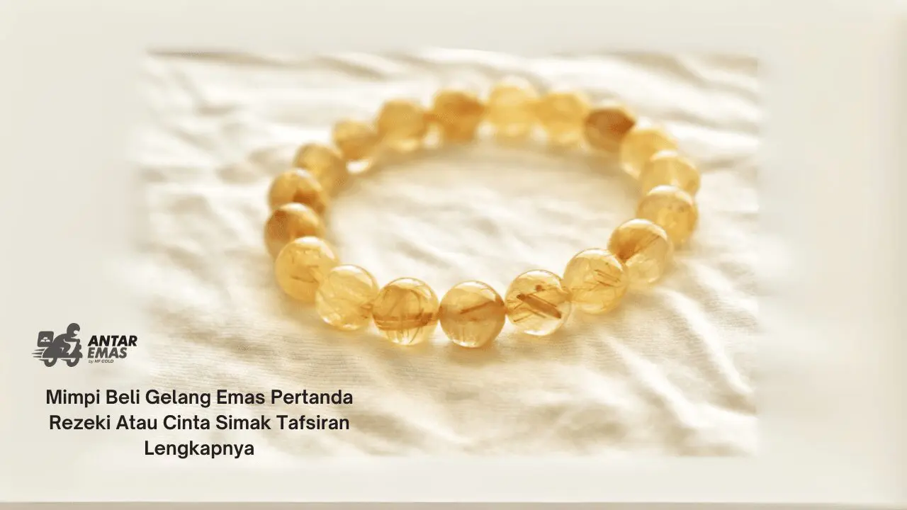 Mimpi Beli Gelang Emas