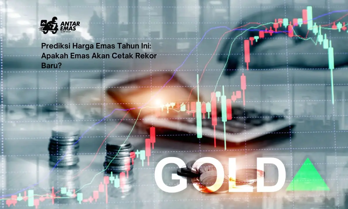 Prediksi Harga Emas Tahun Ini: Apakah Emas Akan Cetak Rekor Baru?