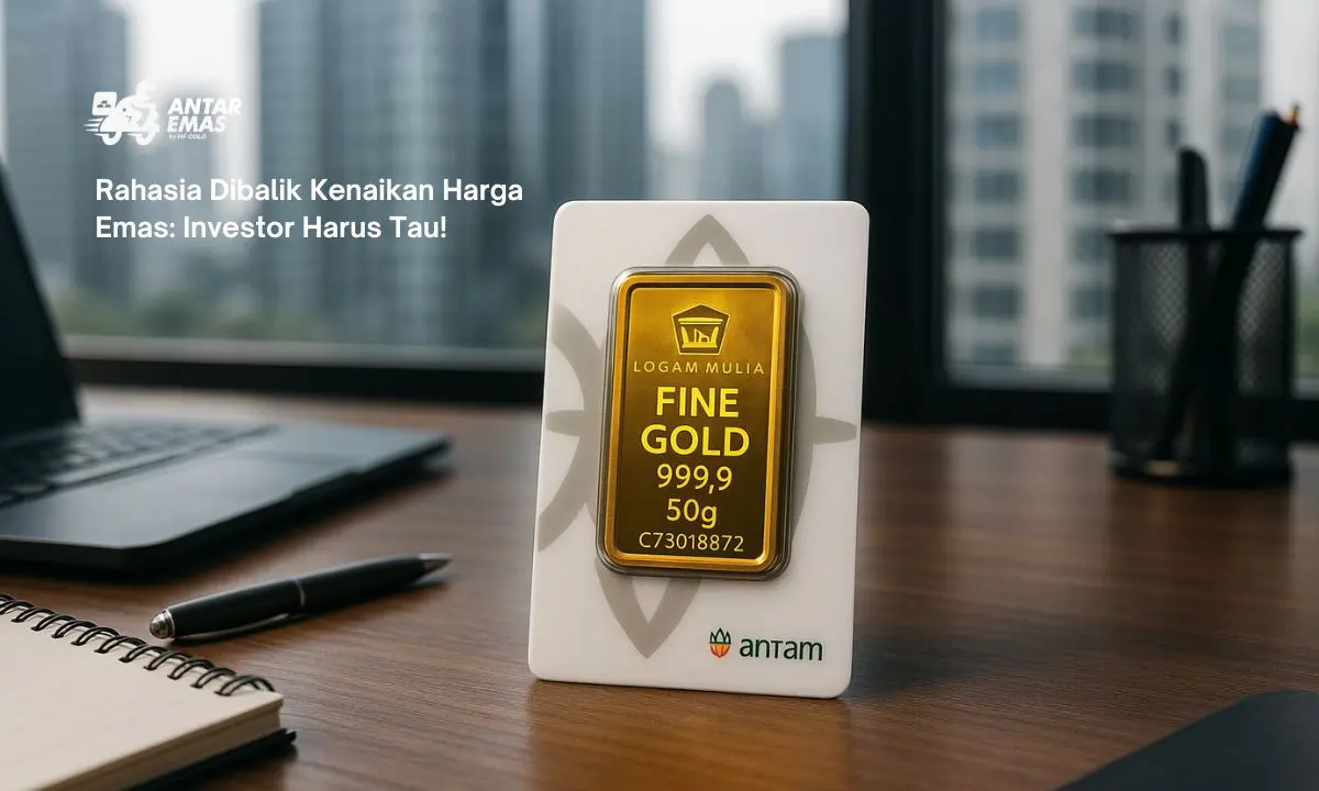Rahasia Dibalik Kenaikan Harga Emas: Investor Harus Tau!