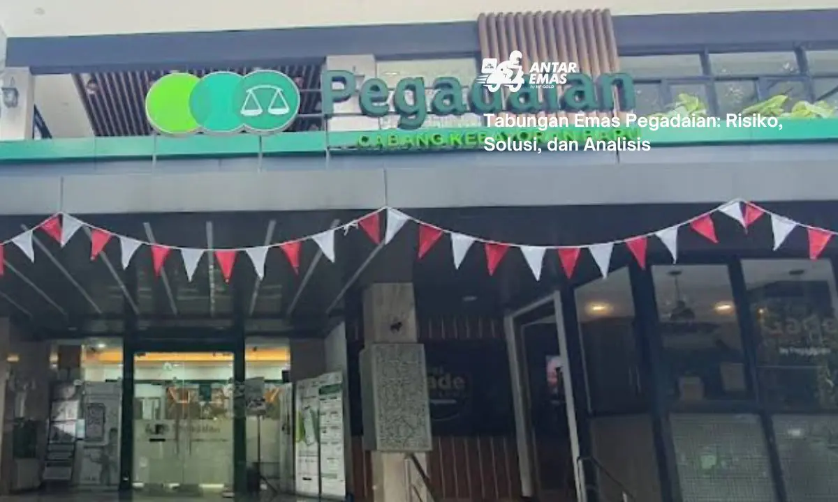 Tabungan Emas Pegadaian: Risiko, Solusi, dan Analisis