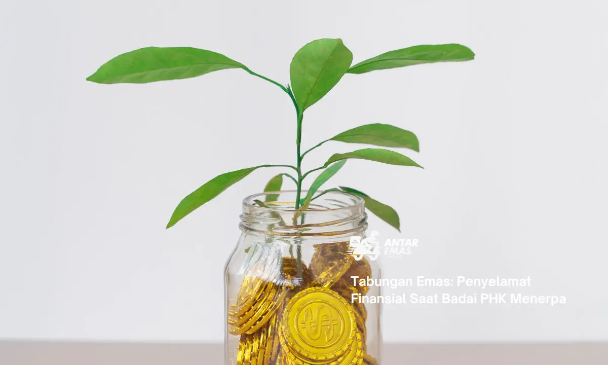 Tabungan Emas: Penyelamat Finansial Saat Badai PHK Menerpa