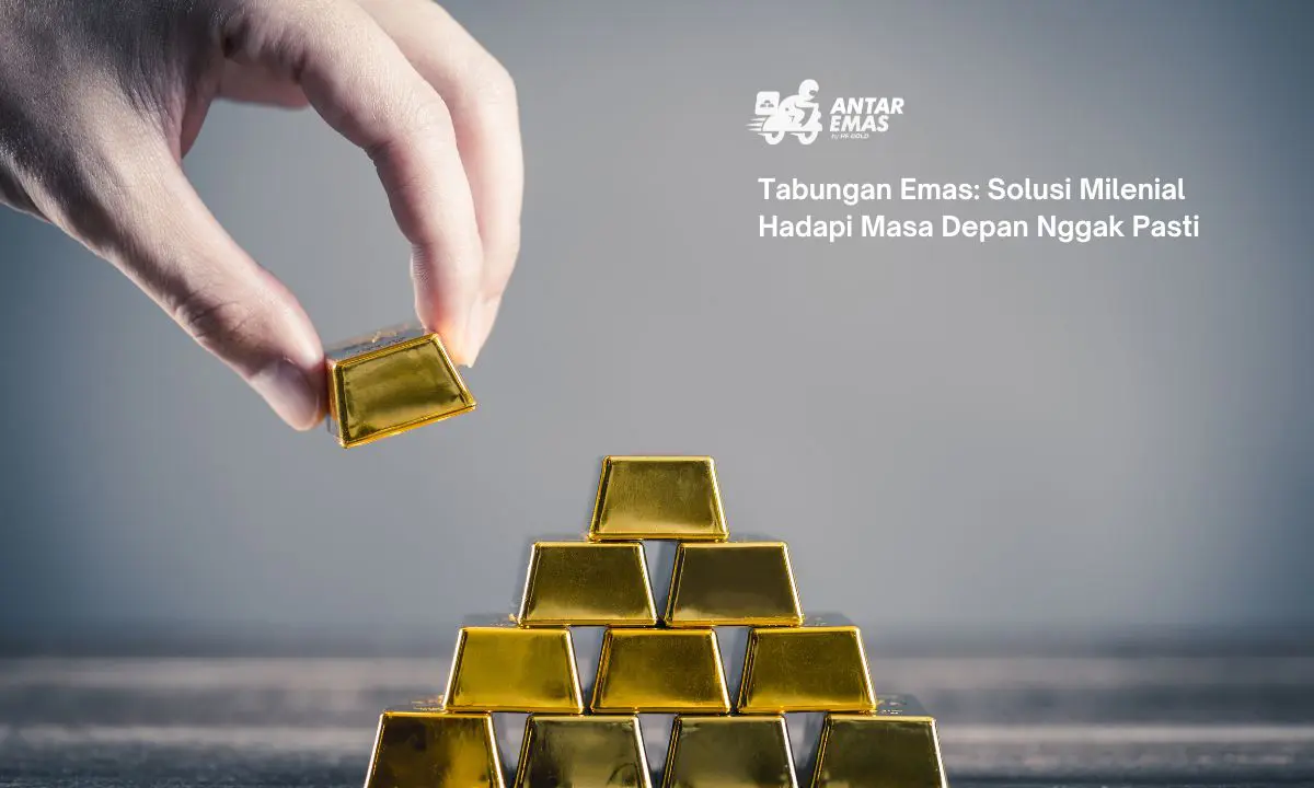 Tabungan Emas: Solusi Milenial Hadapi Masa Depan Nggak Pasti