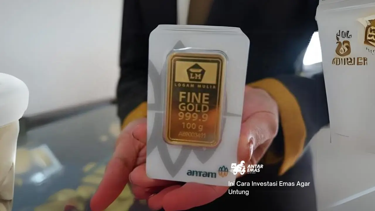 Ini Cara Investasi Emas Agar Untung