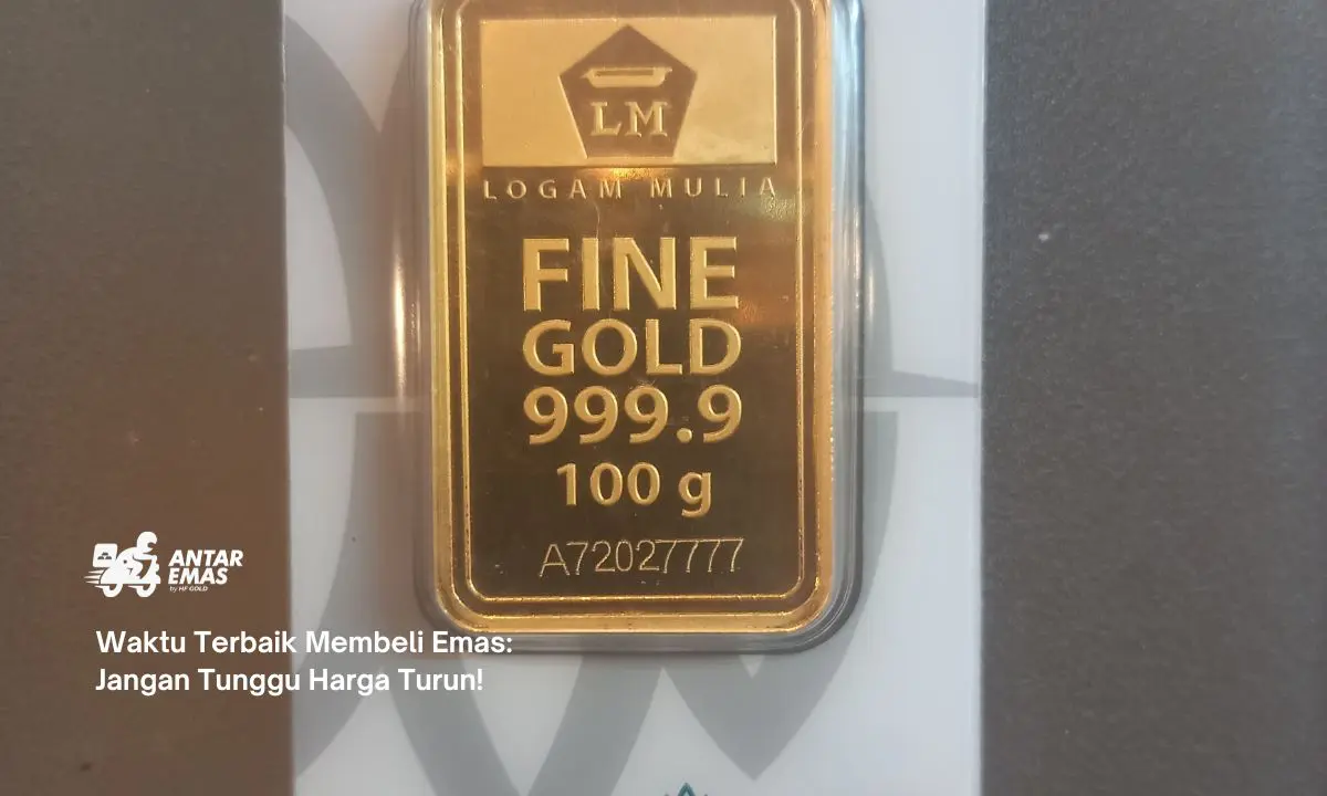 Waktu Terbaik Membeli Emas: Jangan Tunggu Harga Turun!