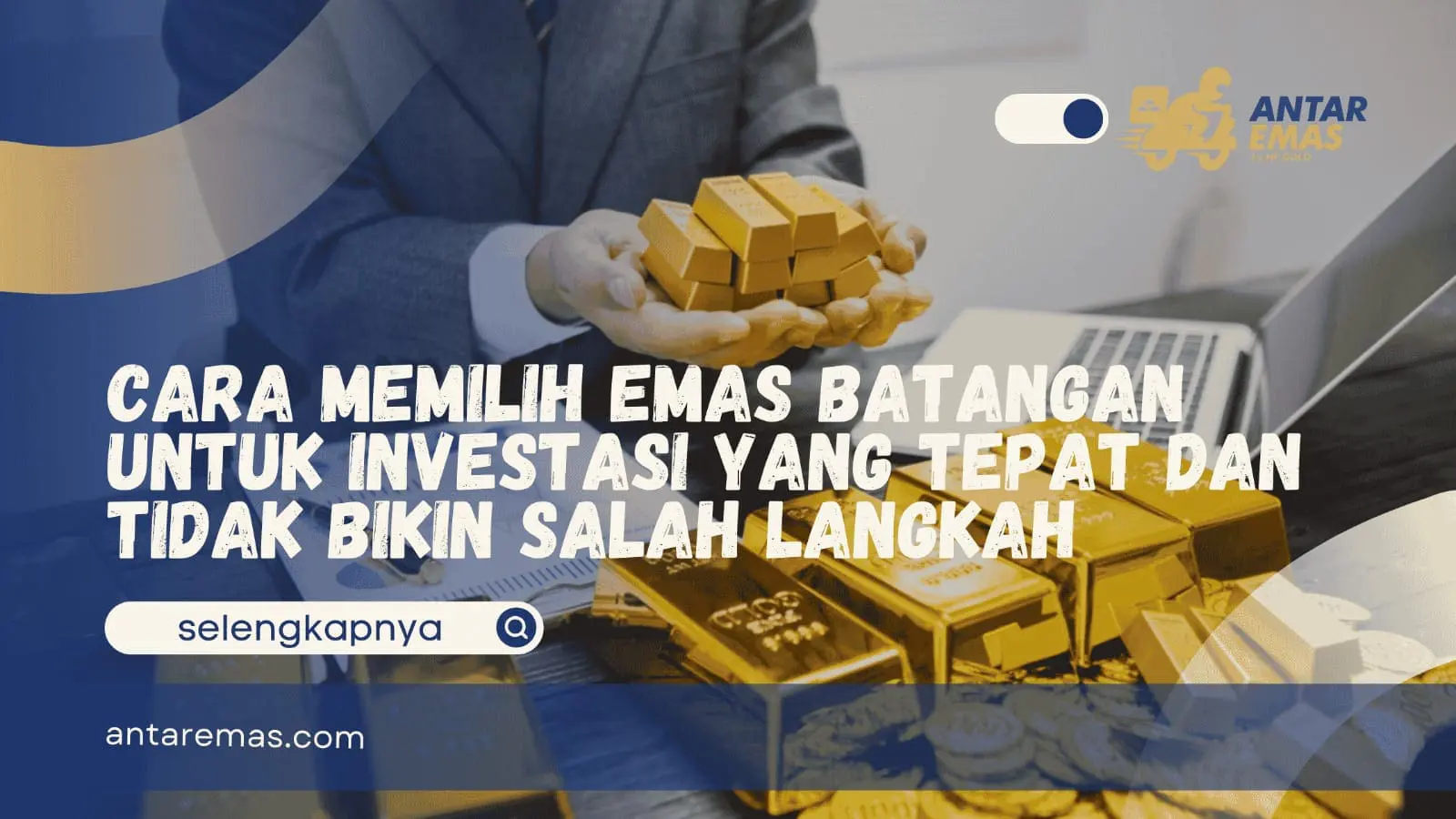 Cara Memilih Emas Batangan