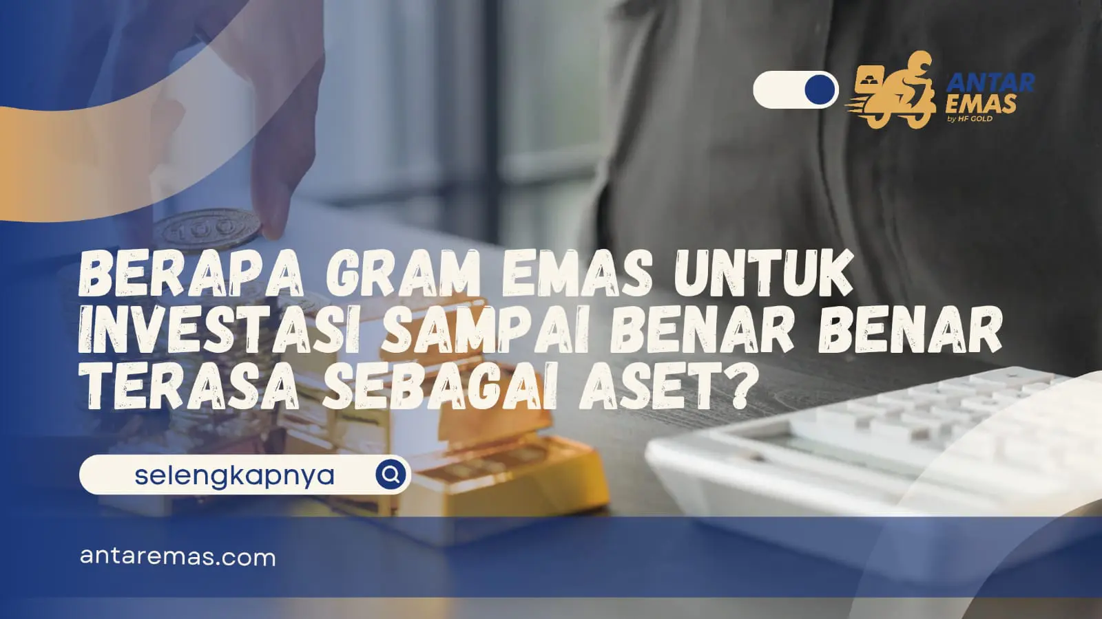 Berapa Gram Emas Untuk Investasi