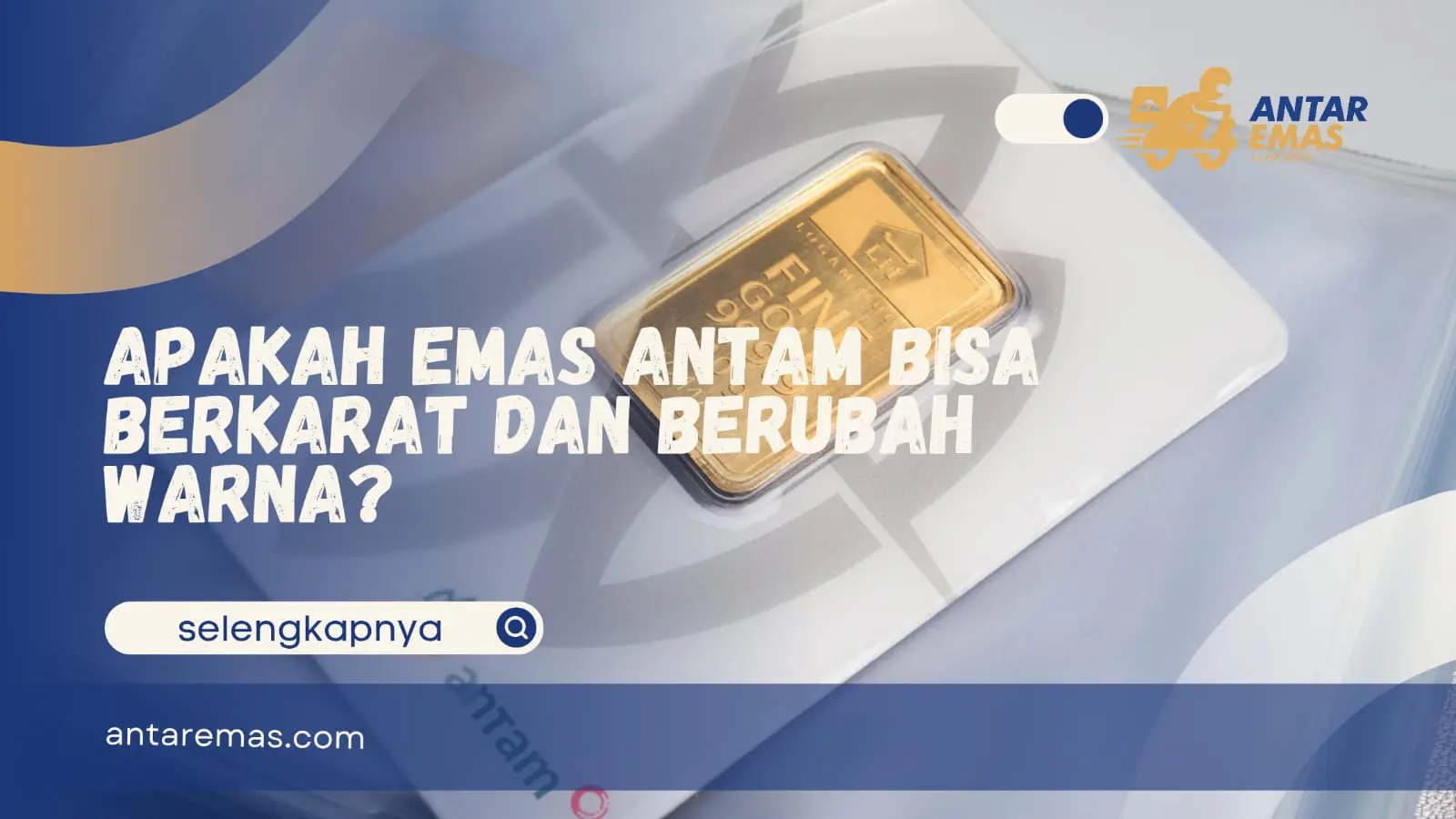 Apakah Emas Antam Bisa Berkarat Dan Berubah Warna