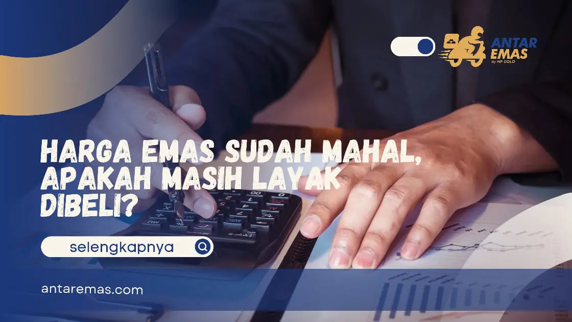 Harga Emas Sudah Mahal