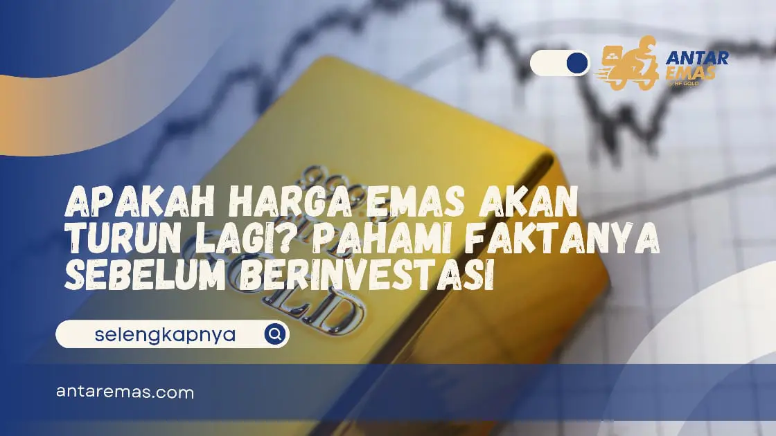 Apakah Harga Emas Akan Turun Lagi