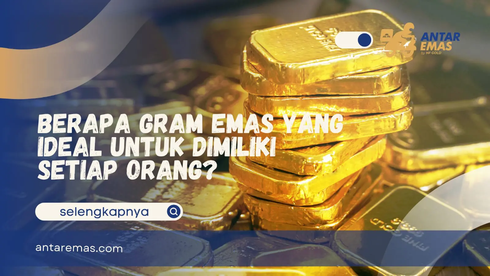 Berapa Gram Emas yang Ideal untuk Dimiliki Setiap Orang?