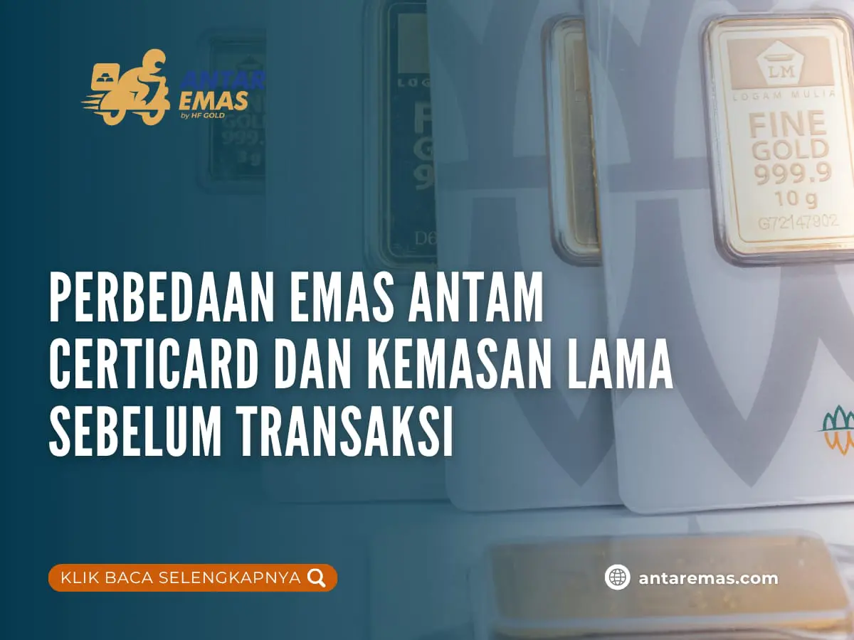 Emas Antam CertiCard dan Kemasan Lama