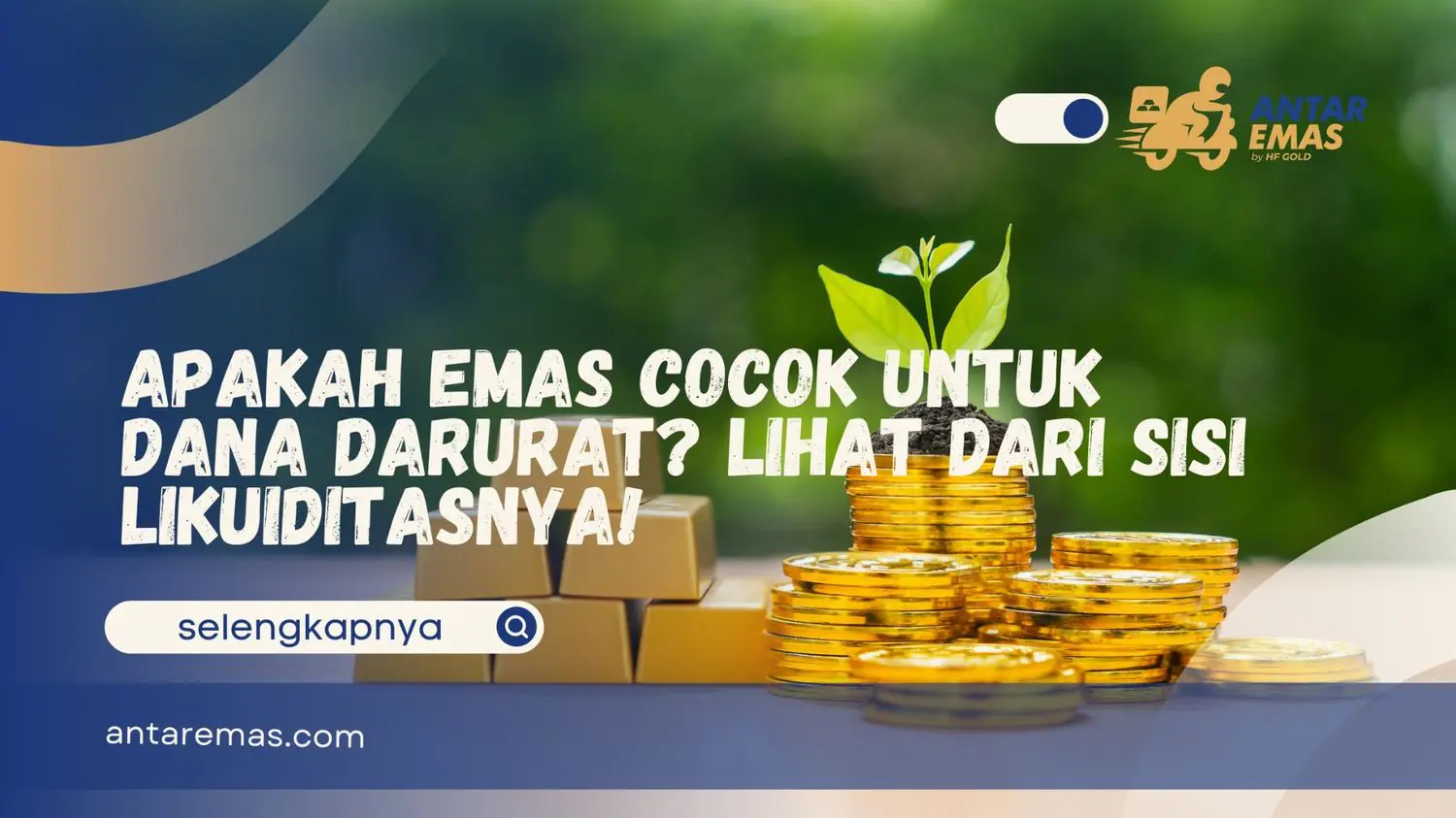 Apakah Emas Cocok untuk Dana Darurat? Lihat Dari Sisi Likuiditasnya! 