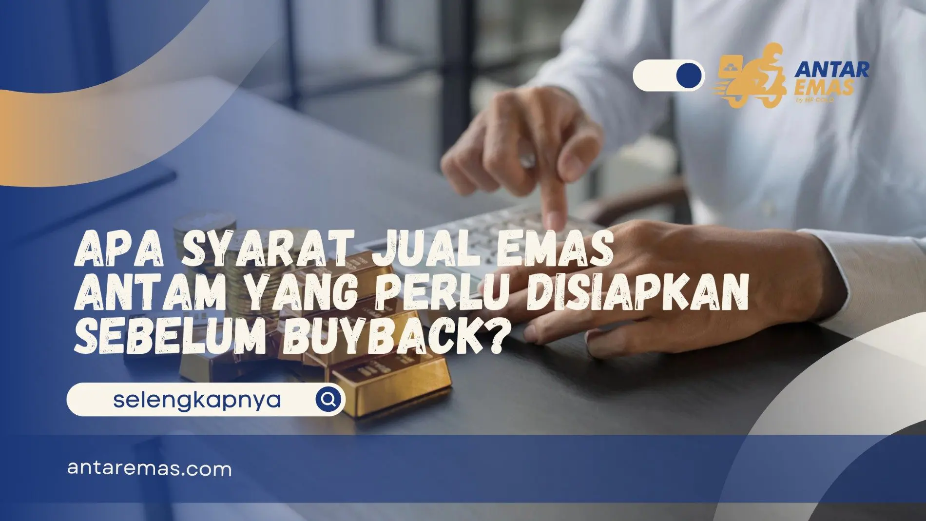 Apa Syarat Jual Emas Antam