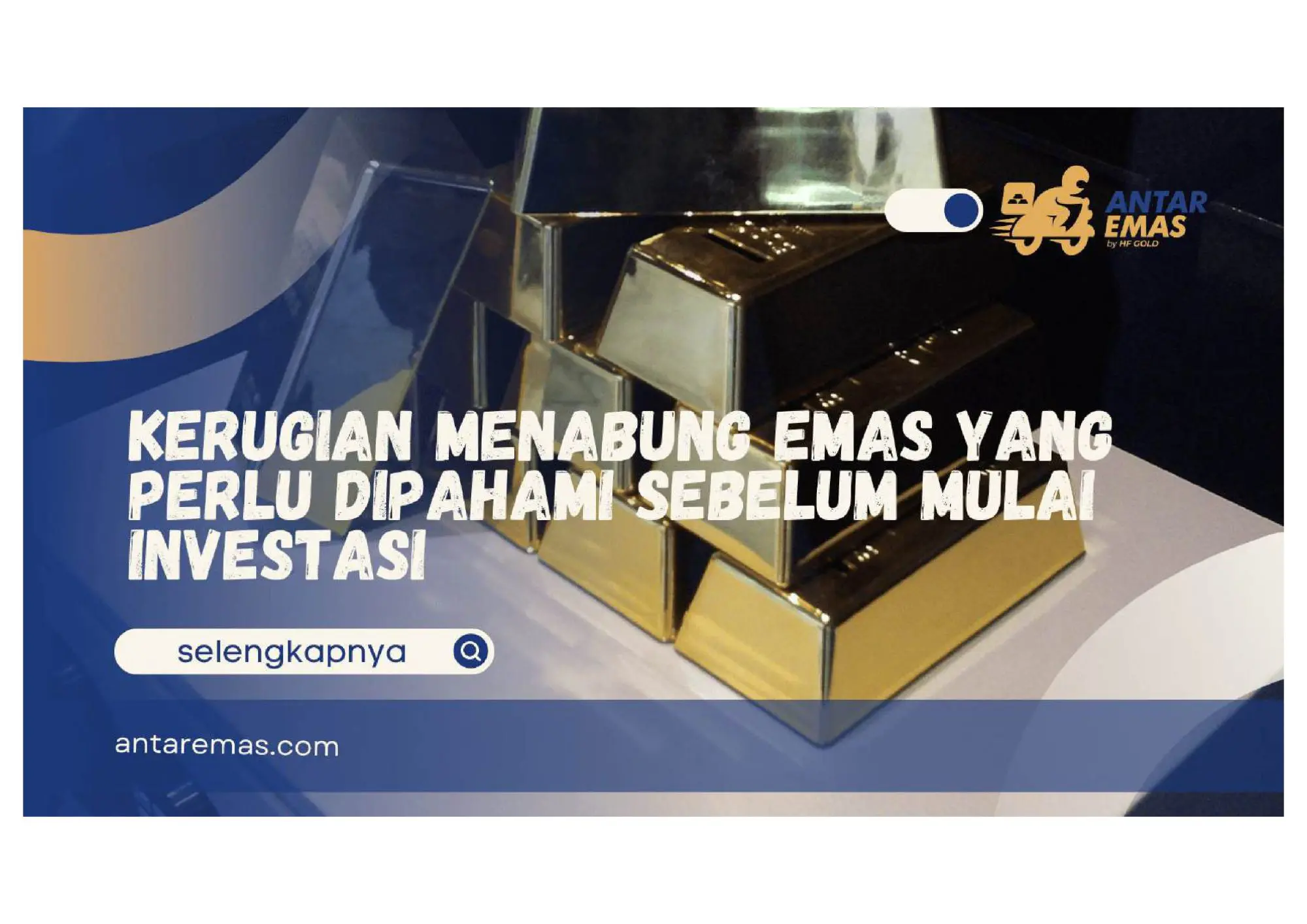 Kerugian Menabung Emas Yang Perlu Dipahami Sebelum Mulai Investasi