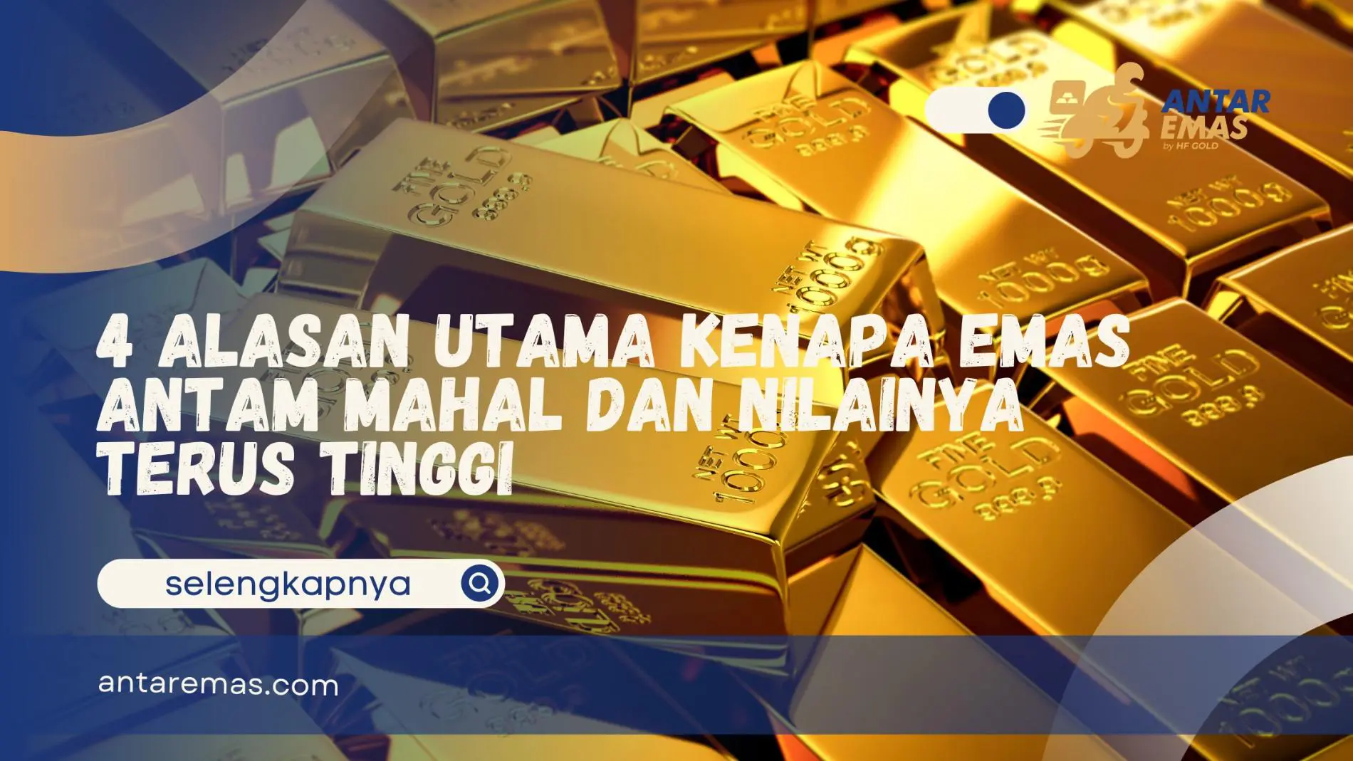Kenapa Emas Antam Mahal