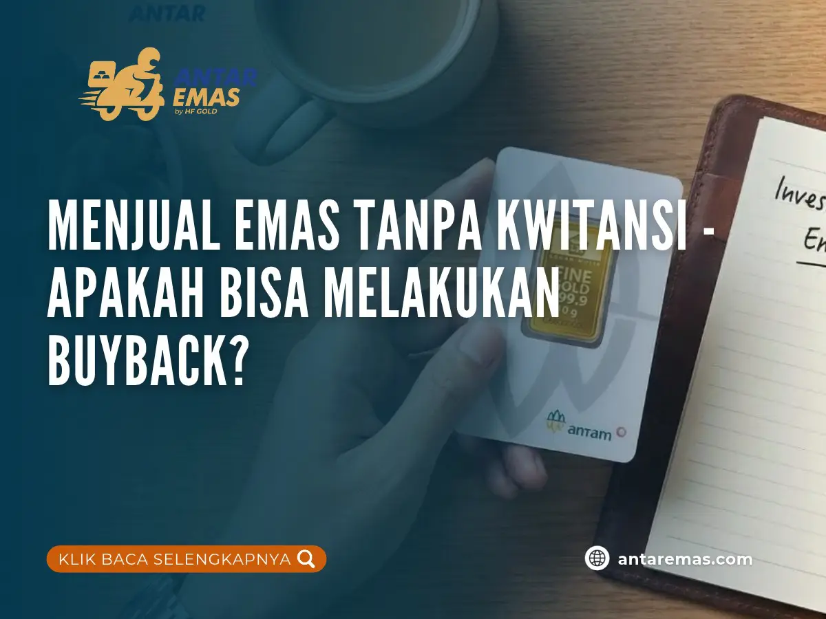 Menjual Emas Tanpa Kwitansi – Apakah Bisa Melakukan Buyback? 