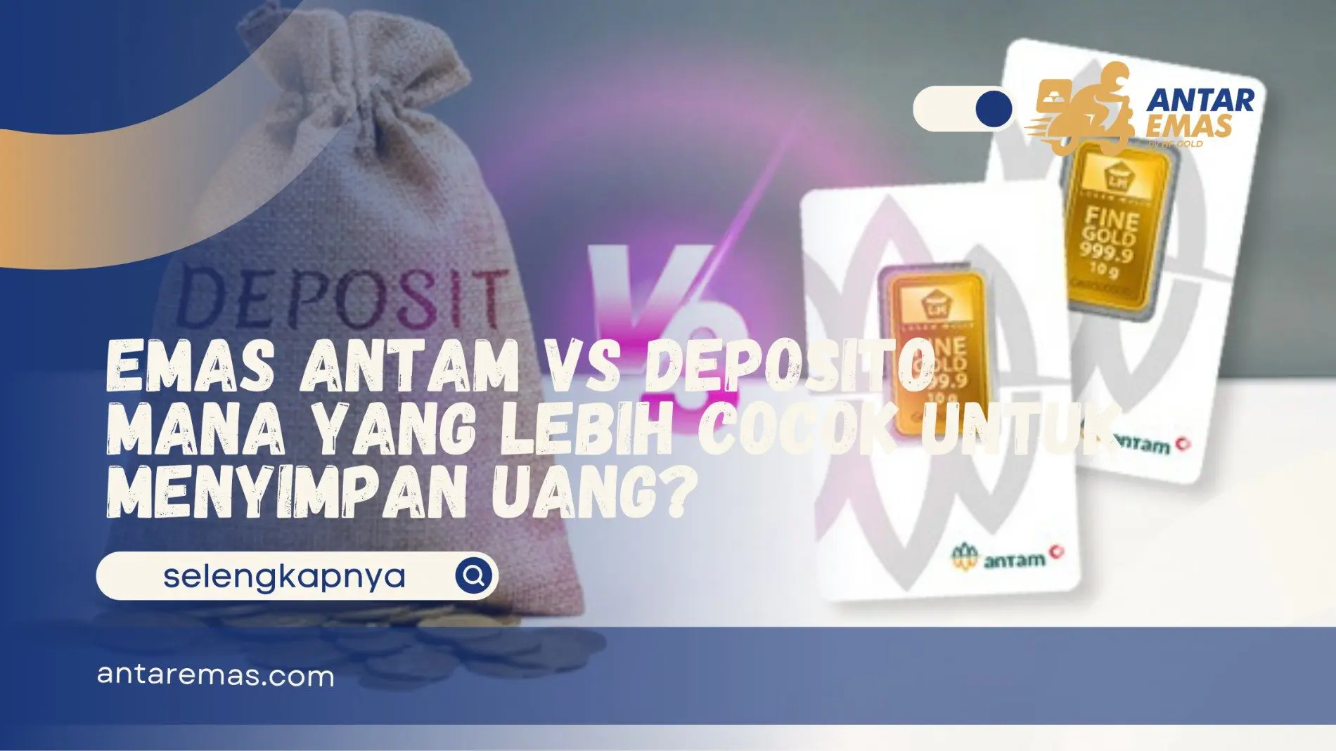 Emas Antam vs Deposito