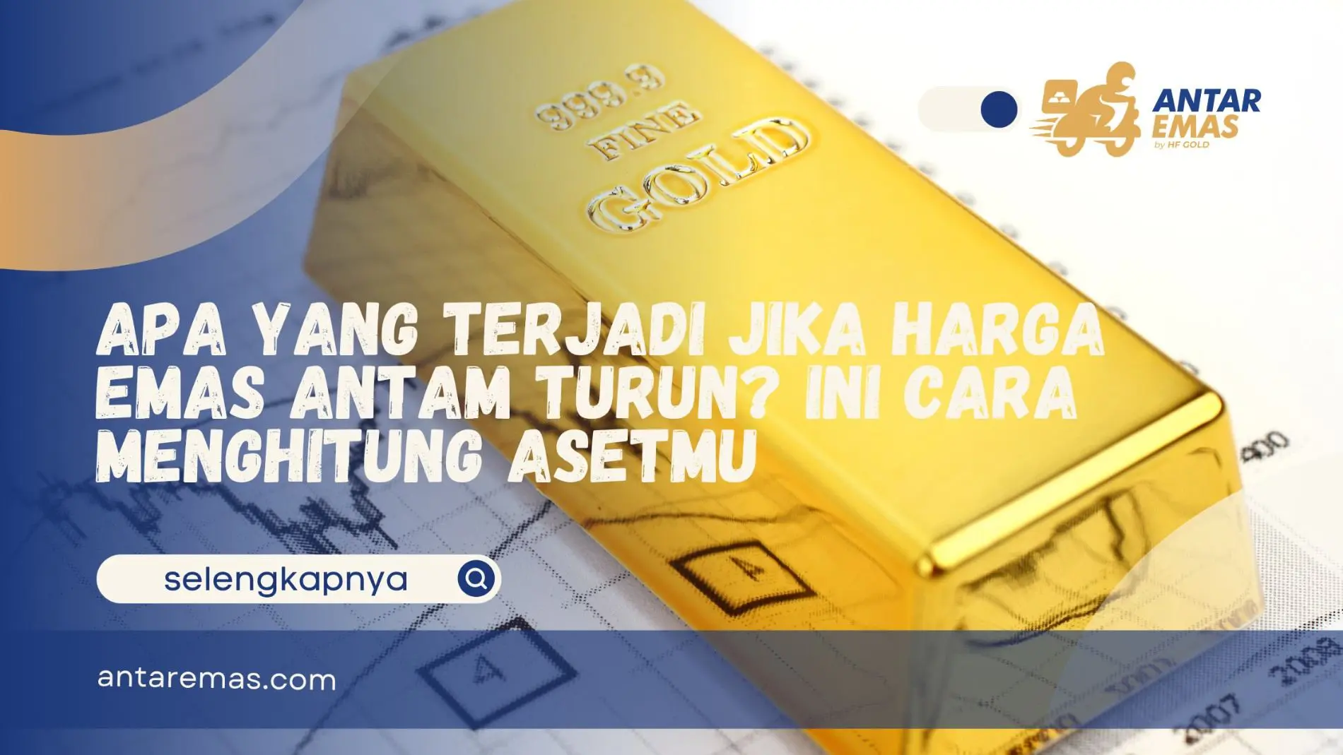 Apa yang Terjadi Jika Harga Emas Antam Turun? Ini Cara Menghitung Asetmu