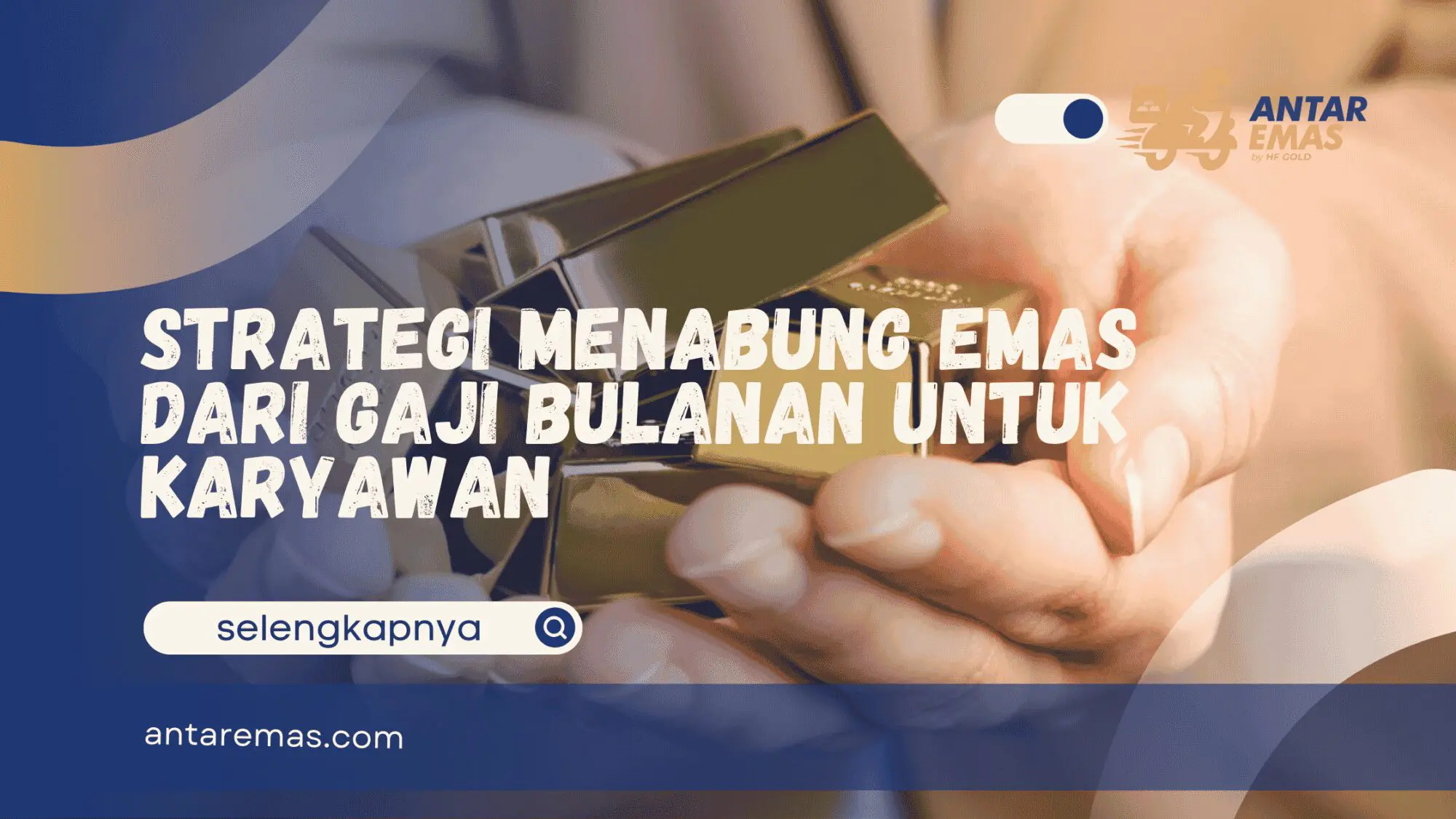 Menabung Emas dari Gaji Bulanan untuk Karyawan