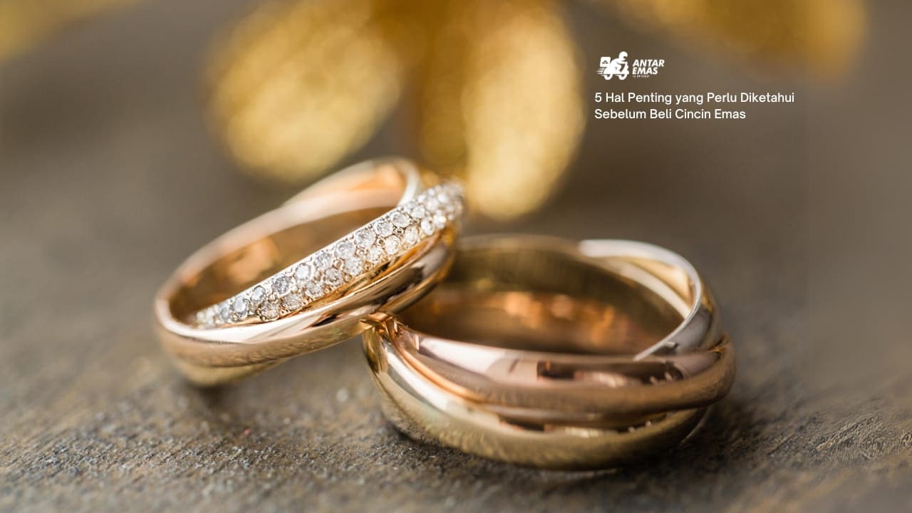 5 Hal Penting Beli Cincin Emas
