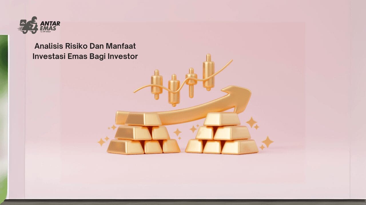 manfaat Investasi Emas Bagi Investor
