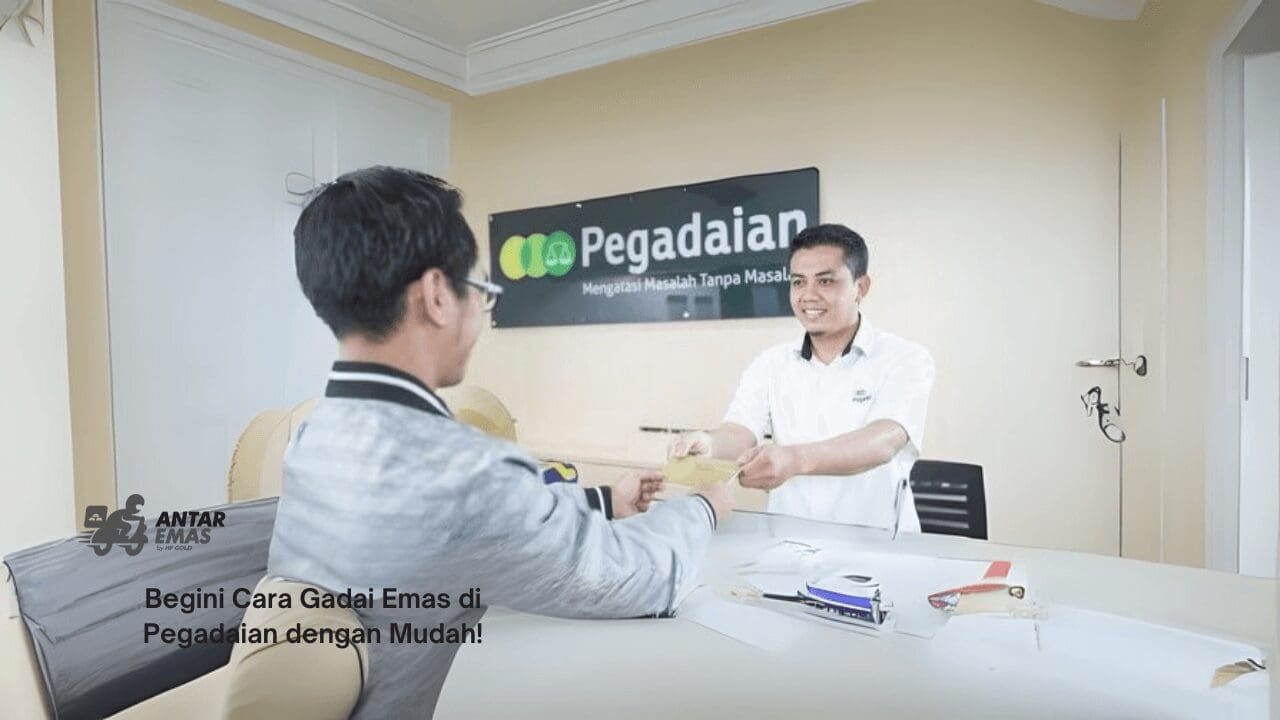 Cara Gadai Emas di Pegadaian