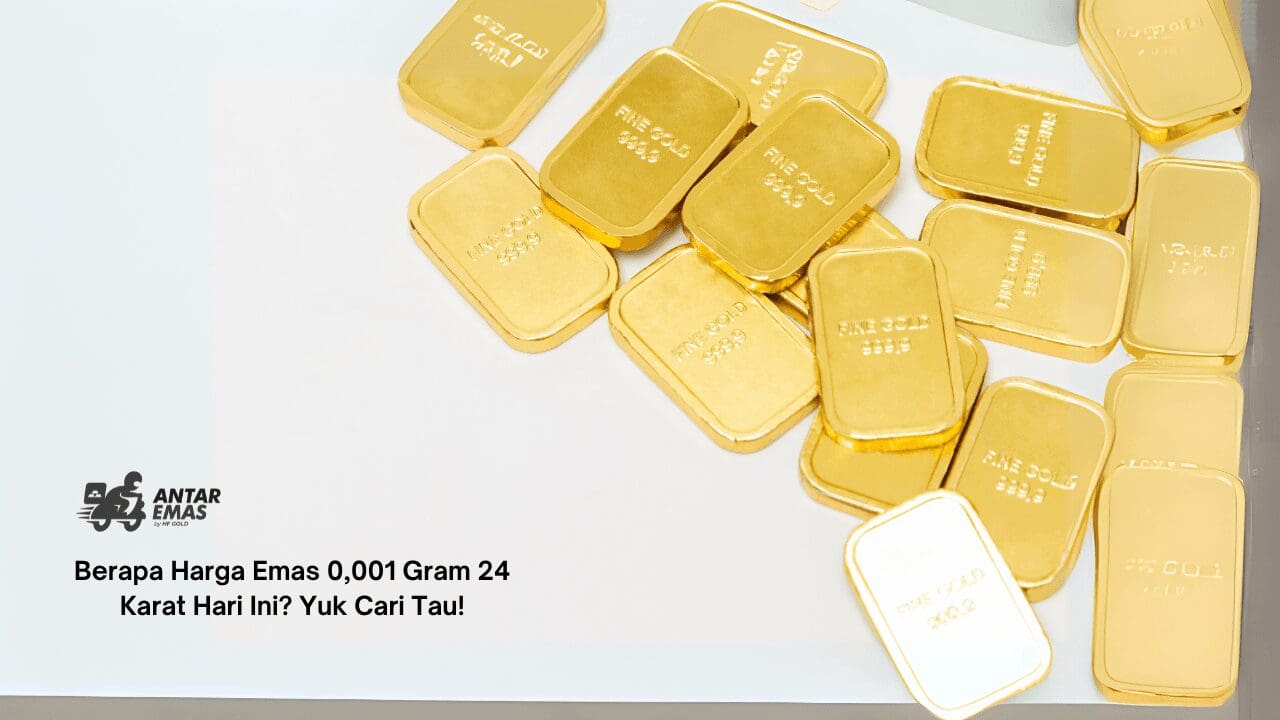 Harga Emas 0,001 Gram 24 Karat