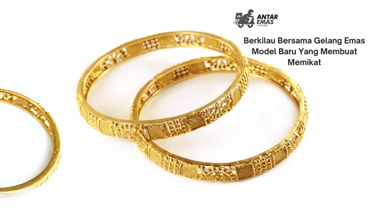 Gelang Emas Model Baru