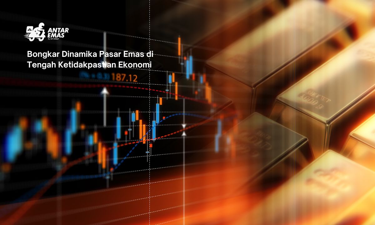 Bongkar Dinamika Pasar Emas di Tengah Ketidakpastian Ekonomi