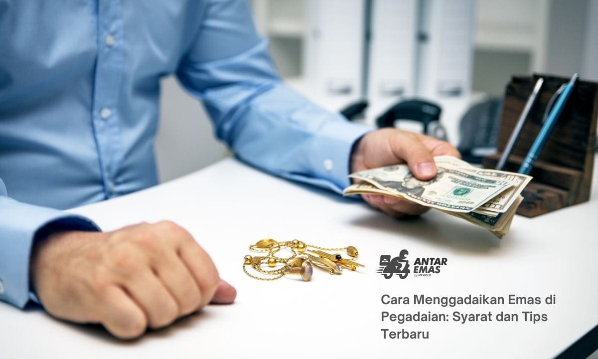 Cara Menggadaikan Emas di Pegadaian: Syarat dan Tips Terbaru