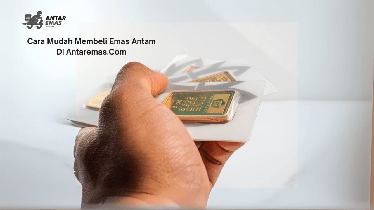Cara Mudah Membeli Emas Antam