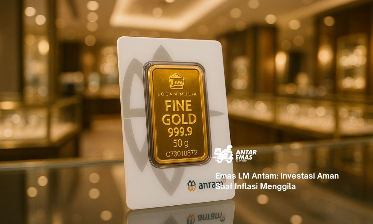 Emas LM Antam: Investasi Aman Saat Inflasi Menggila