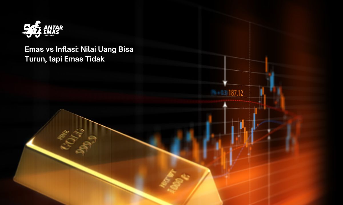 Emas vs Inflasi: Nilai Uang Bisa Turun, tapi Emas Tidak