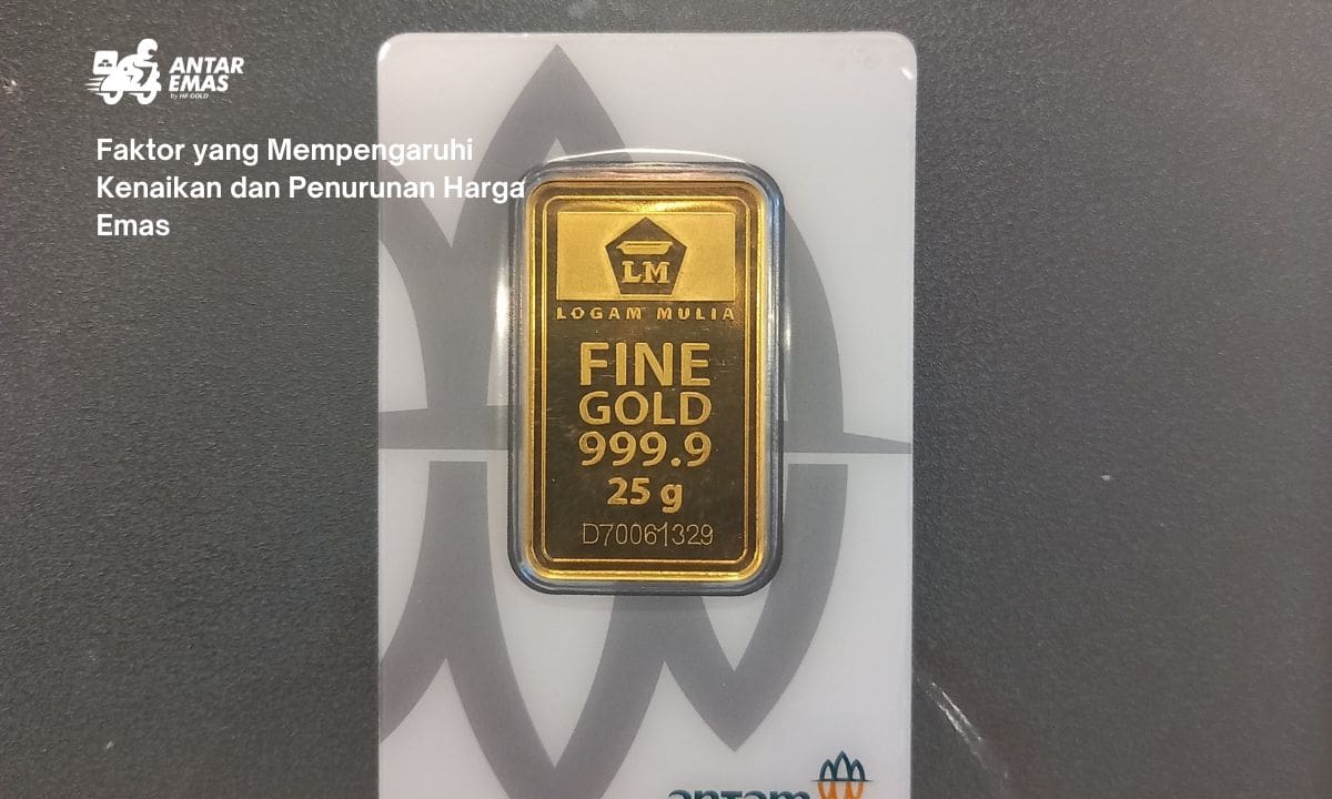 Faktor yang Mempengaruhi Kenaikan dan Penurunan Harga Emas