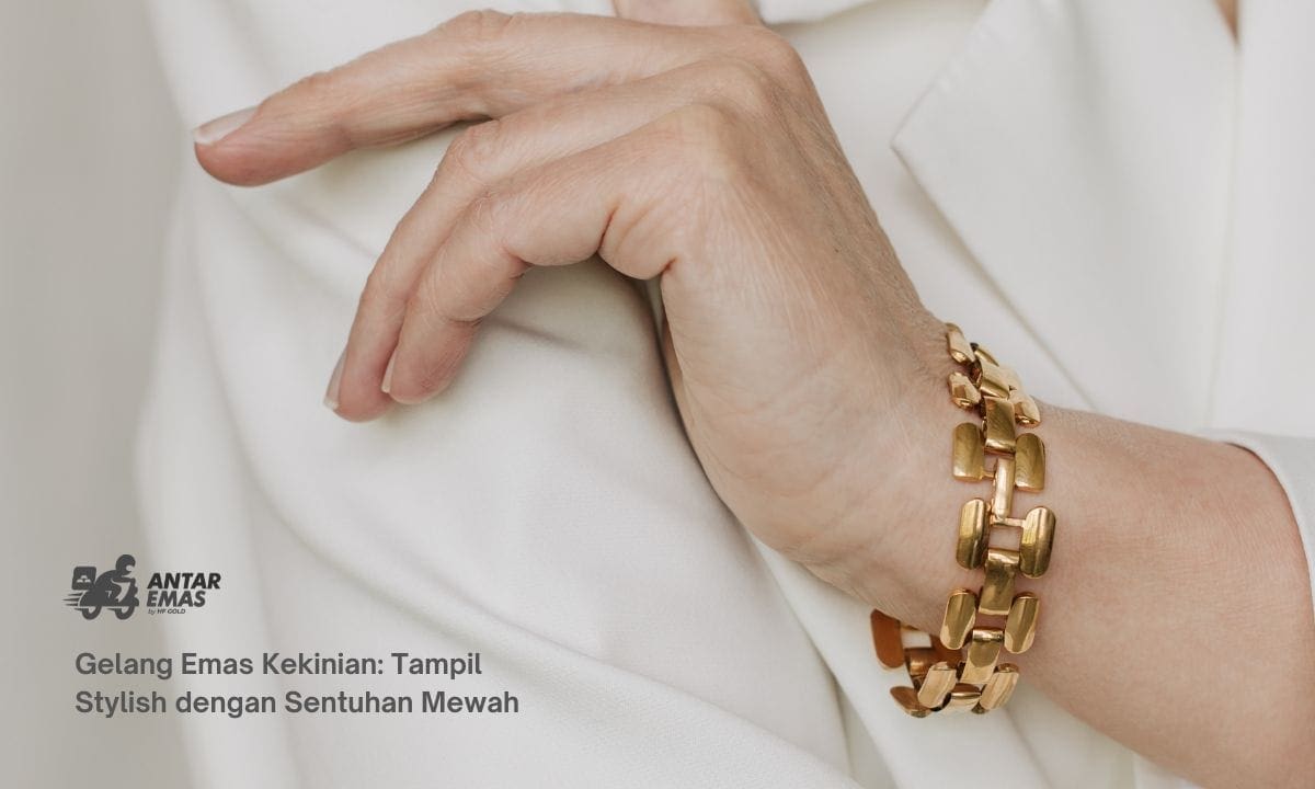 Gelang Emas Kekinian: Tampil Stylish dengan Sentuhan Mewah