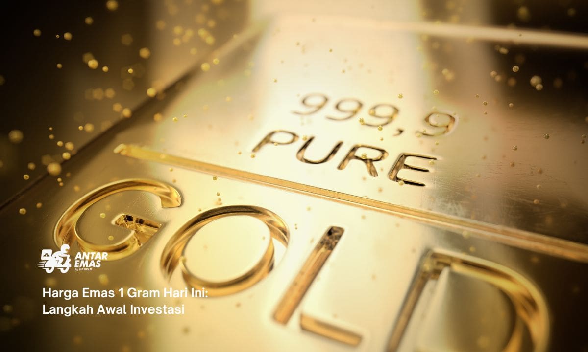 Harga Emas 1 Gram Hari Ini: Langkah Awal Investasi