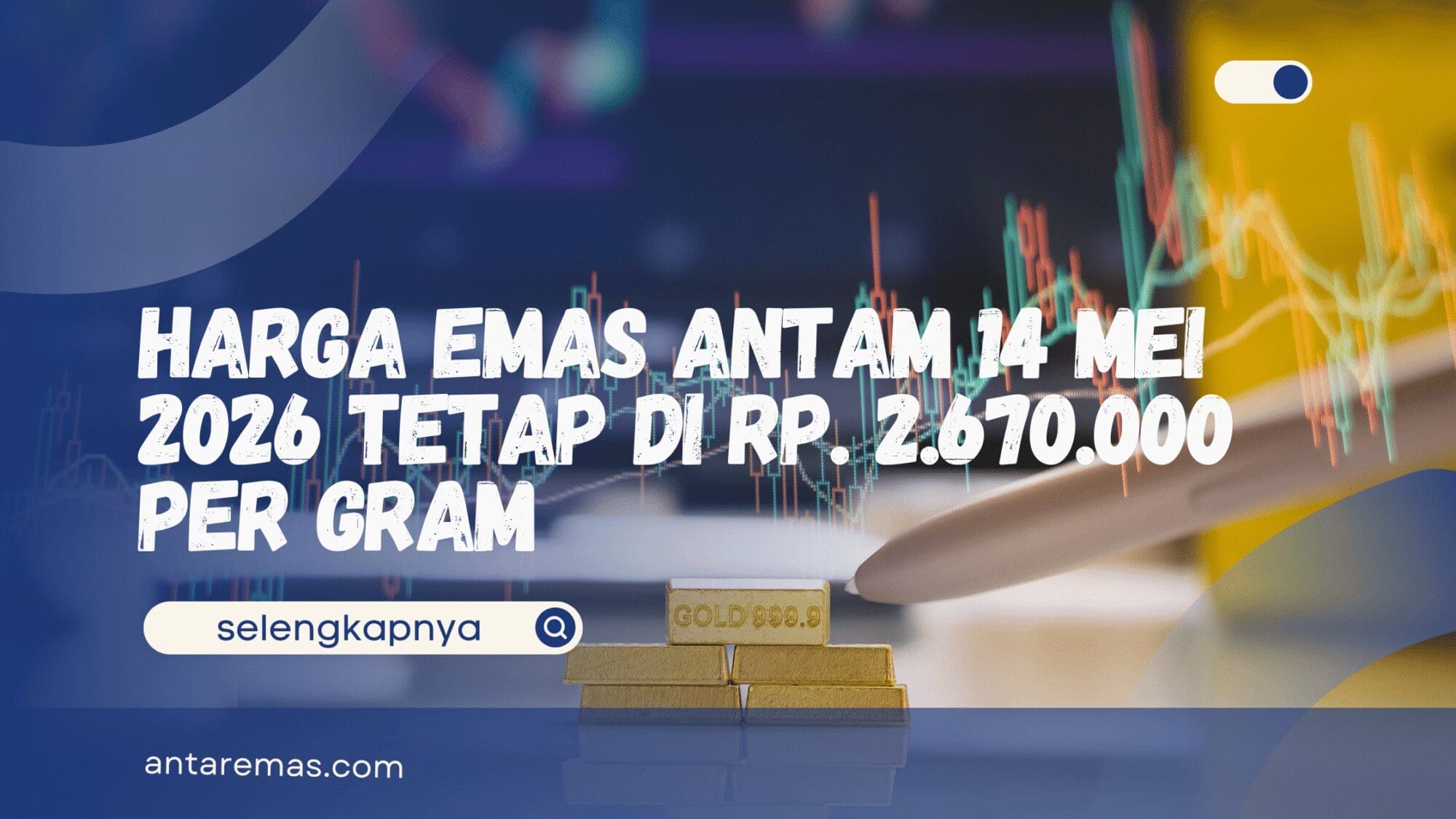 Harga Emas Antam 14 Mei 2026