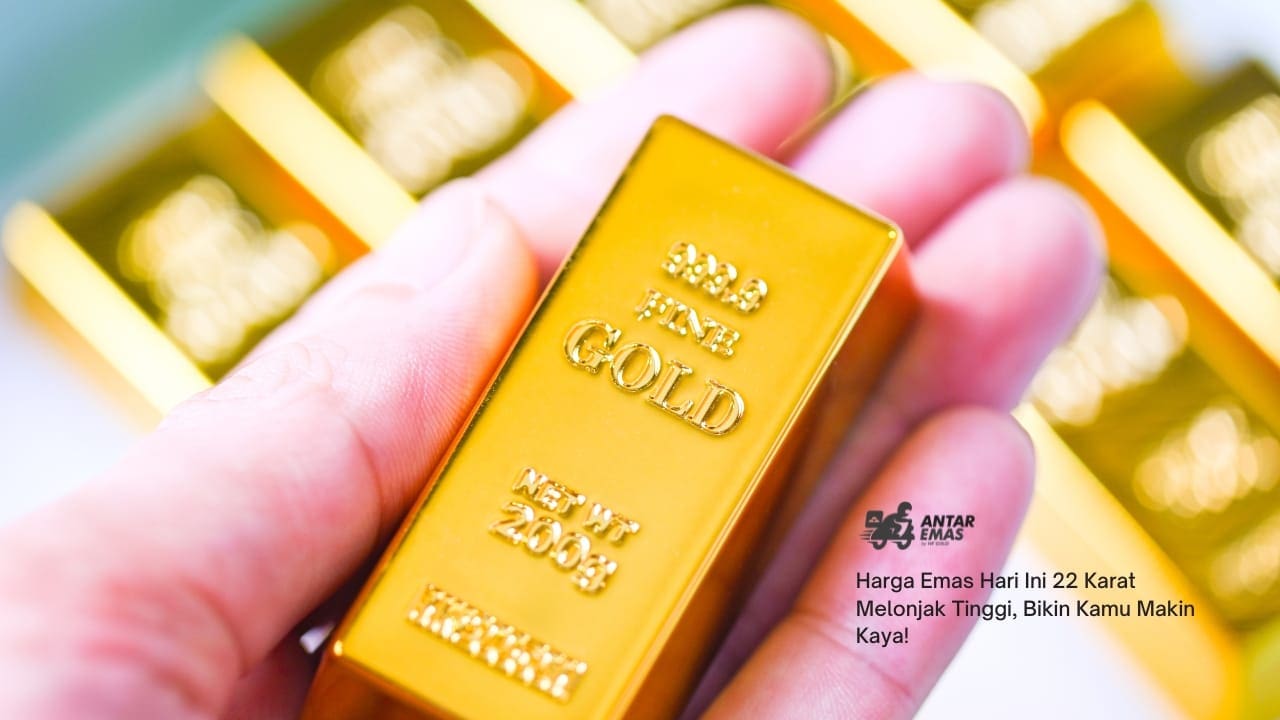 Harga Emas Hari Ini 22 Karat Melonjak Tinggi, Bikin Kamu Makin Kaya! (2)