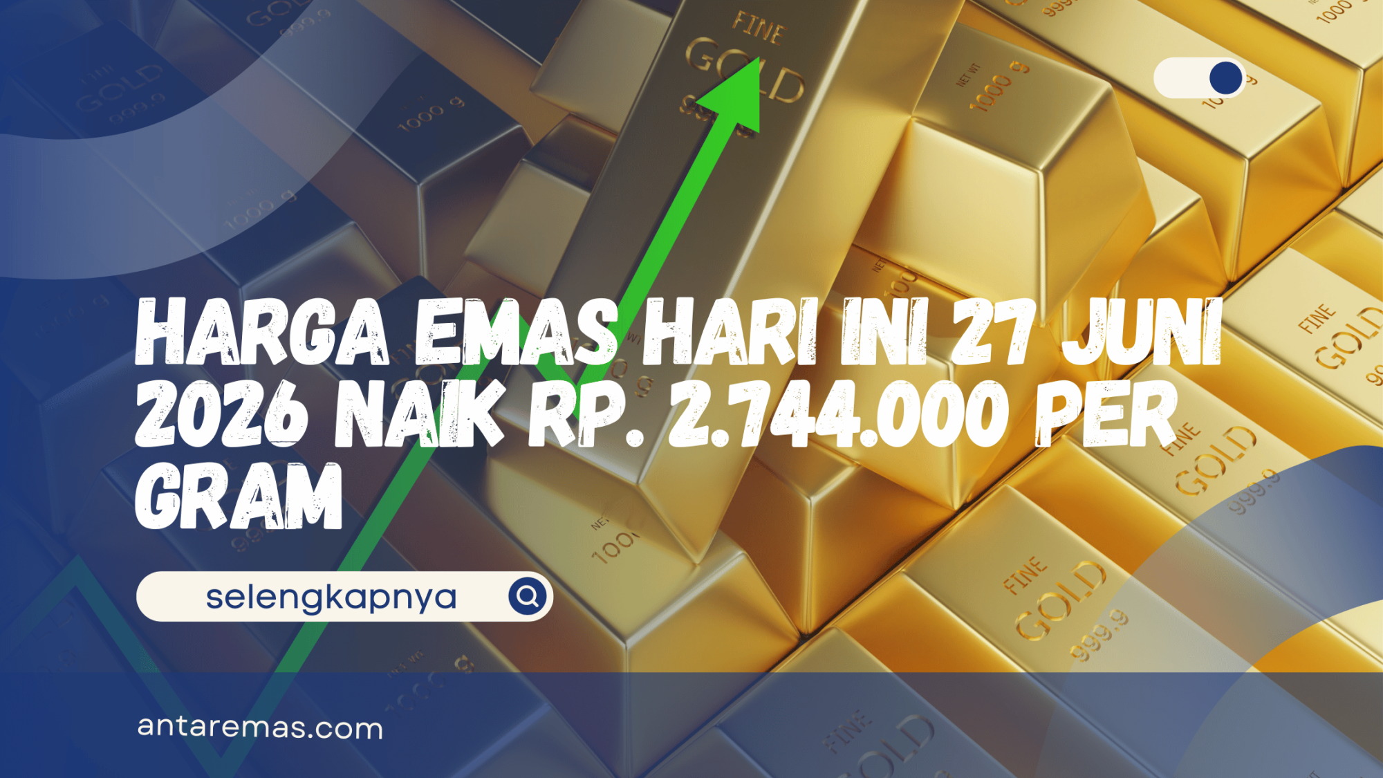 Harga Emas Hari Ini 27 Juni 2026